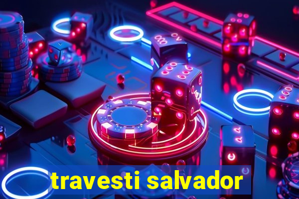 travesti salvador